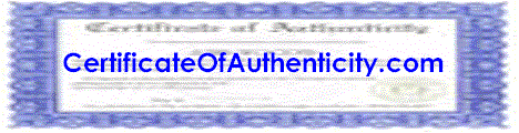 Please do not be misled by other web-firms selling COA's issued by various sites but NOT issued under the official name of CertificateOfAuthenticity.com - our name is the one and only recognized industry term offering COA's under the genuine name! P.S. The blue cert website example graphic is NOT how your authenticity certificate will look, also will not have multiple lines of text other than a short but concise authenticity of your product/service - all you need and where the true COA value is!