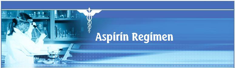 Information on doctor recommended Aspirin Regimen therapy for a healthy heart and good blood circulation!