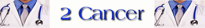 Welcome to 2 cancer info source on preventing cancer