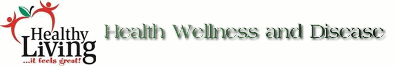 Welcome to Health Wellness And Disease information source on ealth Wellness And Disease!