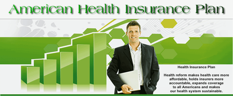 Welcome to American Health Insurance Plan information source on American Health Insurance Plan!