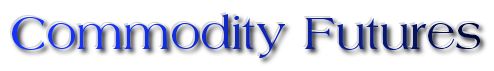 Welcome to commodity futures information source on trading commodity futures