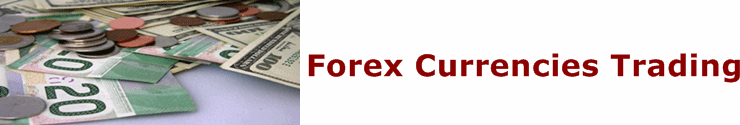 Welcome to Forex Currencies Trading information source on Forex Currencies Trading!